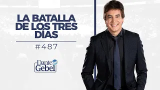 Dante Gebel #487 | La batalla de los tres días