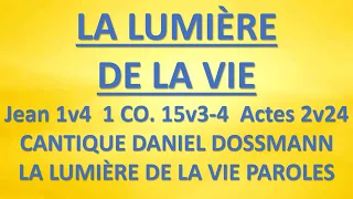 #11 LA LUMIÈRE DE LA VIE  DANIEL DOSSMANN Playlist La lumière de la Vie Paroles Groupe Heman