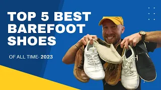 Top 5 Best Barefoot Shoes Of All Time 2023