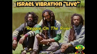 Israel Vibration - Reggae On The River 'Live'