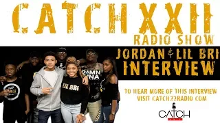 Catch 22 Radio:Jordan & Lil Bri talk dating, The Rap Game, New Music, and more