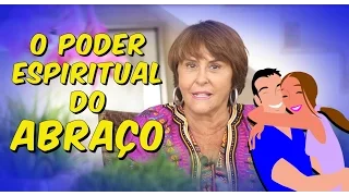 O Poder Espiritual do Abraço por Márcia Fernandes