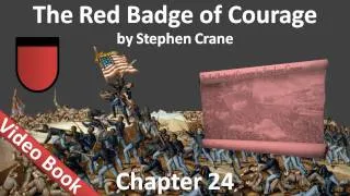 Chapter 24 - The Red Badge of Courage by Stephen Crane