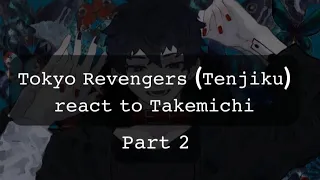 || Tokyo Revengers (Tenjiku) react to Takemichi | Part 2 | @binthieunang27 ||