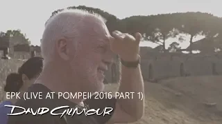 David Gilmour - EPK (Live At Pompeii 2016 Part 1)