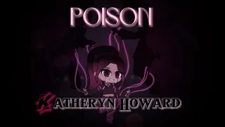 Poison | Katheryn Howard | GL2MV |