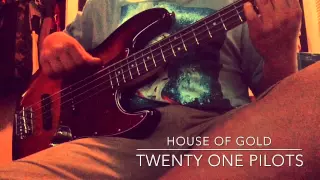 (Bass Cover) House of Gold: Twenty One Pilots