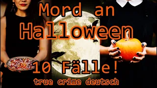 10 Fälle, die an Halloween geschehen sind- true crime deutsch- #Halloween2022