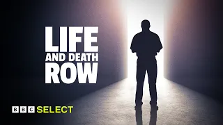 A Look at the Life of Men on Death Row | Life and Death Row | BBC Select