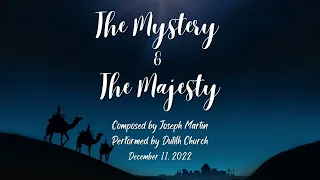 The Mystery and The Majesty - Christmas Cantata 2022