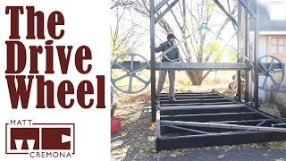 The Drive Wheel - Building a Large Bandsaw Mill - Part 10