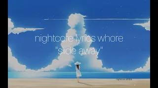 slide away [nightcore wh_re mix] → miley cyrus ( LYRICS)