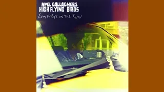 "Everybody's On the Run" (Audio) - Noel Gallagher's High Flying Birds