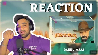 Huq-A-Baar | Babbu Maan | Reaction | Latest Punjabi Song 2023