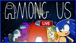 Sonic & Friends Plays Among Us! Live Stream