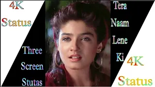 Tera Naam Lene Ki (HD) 4K Status | Three Screen stutas | Shahrukh Khan | Raveena Tandon | Yeh Lamhe