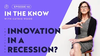 Innovation In A Recession? | ITK with Cathie Wood