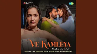 Ve Kamleya - Asees Version