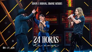 Edson & Hudson, Simone Mendes - 24 Horas de Amor - DVD Foi Deus (Áudio)