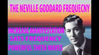 THE NEVILLE GODDARD FREQUENCY~STATE AKIN TO SLEEP~POWERFUL!!~MANIFEST WITH EASE~PURE THETA WAVES 🎁💰💘