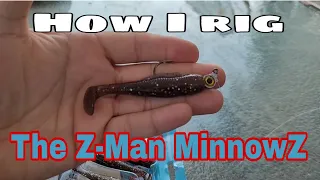 How I rig the Z-Man MinnowZ