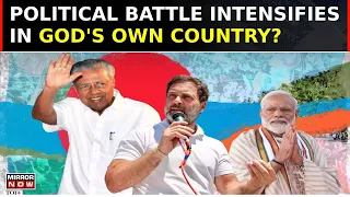 Lok Sabha Elections: Will LEFT Dent Rahul's Wayanad Claim Or BJP's Sun Rise In Kerala? | Top News