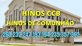 HINOS CCB CANTADOS | HINOS CCB NA COMUNHÃO  260,232,247,193,194,235,357,362 |