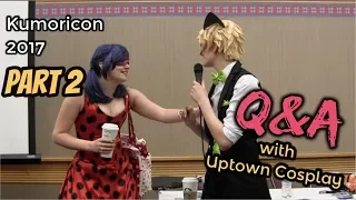 Q&A with Uptown Cosplay - PART 2 | Kumoricon 2017