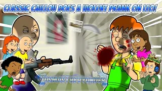 Classic Caillou Pulls a Violent Prank On Leo!