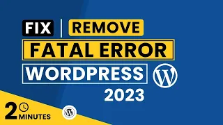 How To Remove Fatal Error In WordPress 2023 | WordPress Fatal Error After Installing Plugin