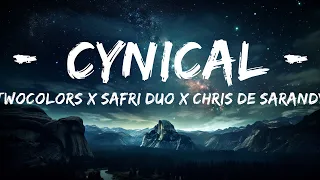 twocolors x Safri Duo x Chris de Sarandy - Cynical (Lyrics)  | 15p Lyrics/Letra