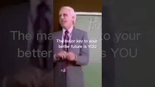 The Major Key To Your Better Future Is YOU - Jim Rohn Personal Development Motivation