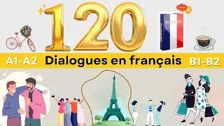 🗨️ Plus de 120 Conversations Quotidiennes 🌟Dialogues en français