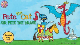 Pete the Cat SIR PETE THE BRAVE | Animated Book | Read aloud