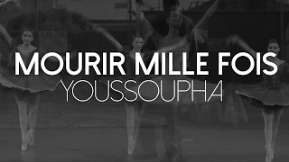 MOURIR MILLE FOIS - DANSES (Youssoupha)