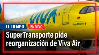 SuperTransporte pidió que Viva Air entre en proceso de reorganización | El Tiempo