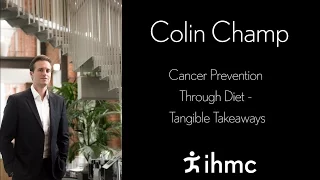 Colin Champ - Cancer Prevention Through Diet