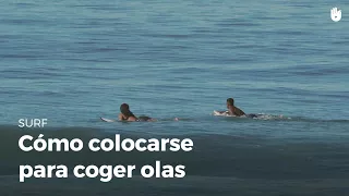 Colocarse para coger mejores olas | Surf