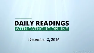 Daily Reading for Friday, December 2nd, 2016 HD