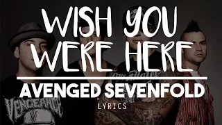 [HD] Wish You Were Here - Avenged Sevenfold (Lyric Video)