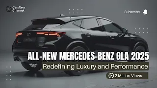 Introducing the All-New Mercedes-Benz GLA 2025: Redefining Luxury and Performance