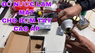 Cách đổ nước mát cho bơm tay cao áp | bơm khí nén | bơm cao áp fb con hổ