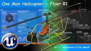One Man Helicopter - Flyer R1 - Unreal Engine 4 - Ep.1 - Introduction