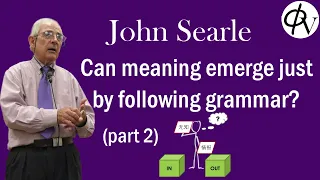 John Searle, Is the Brain's Mind a Computer Program? – The Chinese Room (pt 2)