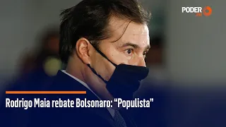 Rodrigo Maia rebate Bolsonaro: “Populista”