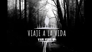 Van Yuul B - Viaje a la vida