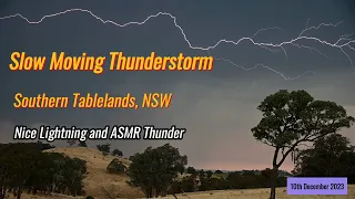 Slow Moving Lightning Storm with ASMR thunder. Southern Tablelands, NSW, Australia, 10th Dec' 2023