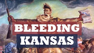 Bleeding Kansas (The Kansas-Nebraska Act and Its Consequences)