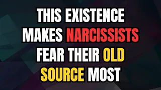 What Narcissists Fear Most From Their Old Source Because of This Existence