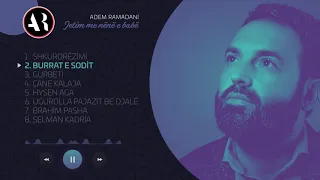 Adem Ramadani - Burrat e sodit (Official Video)